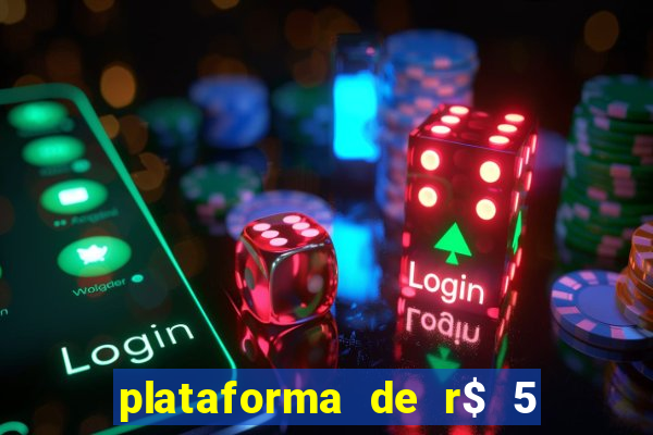 plataforma de r$ 5 para jogar